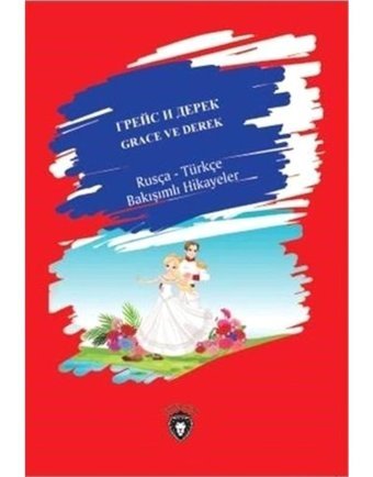 Grace ve Derek-Rusça Türkçe Bakışımlı Hikayeler- Dorlion Yayınevi