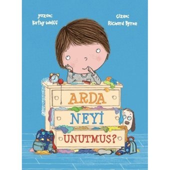 Arda Neyi Unutmuş? - Kathy Wolff - Marsık Kitap