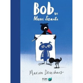 Bob ve Mavi Sanatı - Marion Deuchars - Fom Kitap
