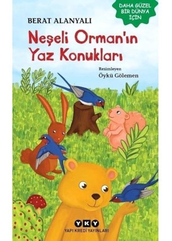 Neşeli Orman'ın Yaz Konukları - Berat Alanyalı - Yapı Kredi Yayınları