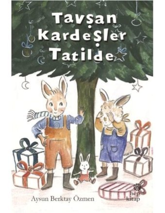 Tavşan Kardeşler Tatilde - Aysun Berktay - Hep Kitap