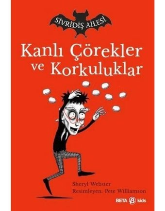 Kanlı Çörekler ve Korkuluklar-Sivridiş Ailesi - Sheryl Webster - Beta Kids