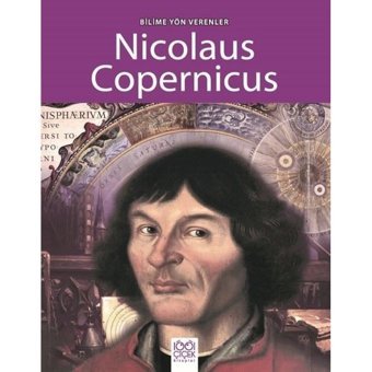 Bilime Yön Verenler-Nicolaus Copernicus - Sarah Ridley - 1001 Çiçek
