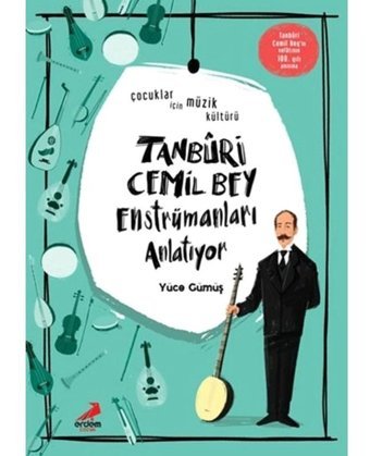 Tanburi Cemil Bey Enstrümanları Anlatıyor - Yüce Gümüş - Erdem Çocuk