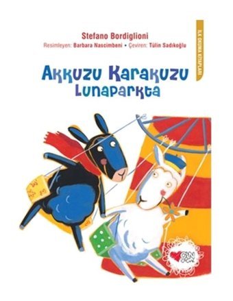 Akkuzu Karakuzu Lunaparkta - Stefano Bordiglioni - Can Çocuk Yayınları