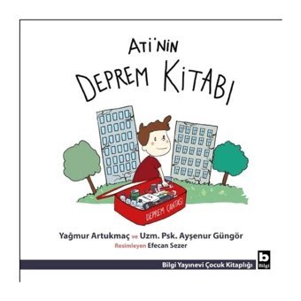 Ati'nin Deprem Kitabı - Ayşenur Güngör - Yağmur Artukmaç - Bilgi Yayınevi