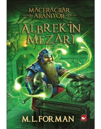 Maceracılar Aranıyor 3 - Albrek'in Mezarı - L. Forman - Beyaz Balina Yayınları