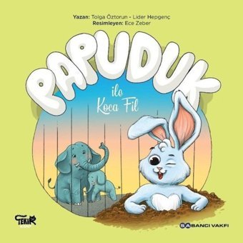 Papuduk ile Koca Fil - Tolga Öztorun - Lider Hepgenç - Tekir Kitap