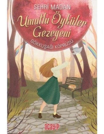 Umutlu Öyküler Gezegeni 1-Gökkuşağı Köprüsü - Şehri Madan - Acayip