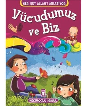 Vücudumuz ve Biz - Hekimoğlu İsmail - Timaş Çocuk