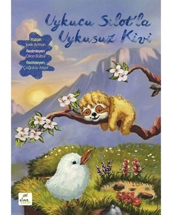 Uykucu Sılot'la Uykusuz Kivi - Çağatay Akyol - Elma Yayınevi