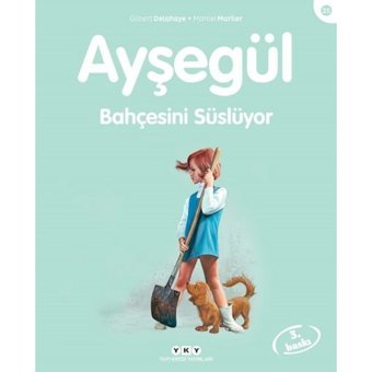 Ayşegül 25 - Bahçesini Süslüyor - Gilbert Delahaye - Marcel Marlier - Yapı Kredi Yayınları