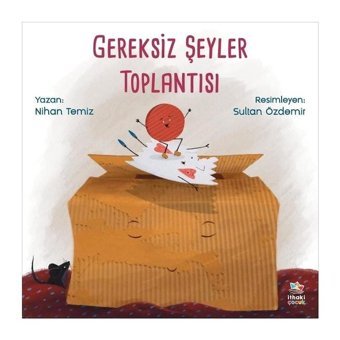 Gereksiz Şeyler Toplantısı - Nihan Temiz - İthaki Çocuk