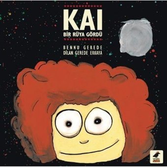 Kai Bir Rüya Gördü - Bennu Gerede - Karakarga
