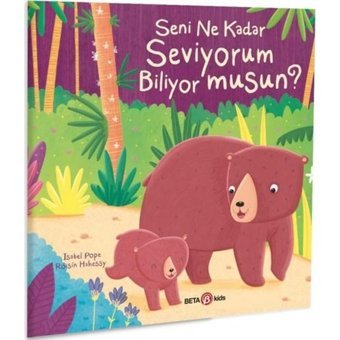 Seni Ne Kadar Seviyorum Biliyor musun? - Isabel Pope - Beta Kids