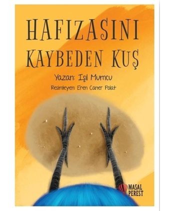 Hafızasını Kaybeden Kuş - Işıl Mumcu - Masalperest