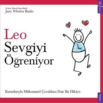 Leo Sevgiyi Öğreniyor - Kusurlarıyla Mükemmel Çocuklara Dair Bir Hikaye - Jane Whelen Banks - Sola Kidz