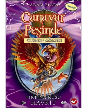 Canavar Peşinde 26 - Fırtına Kuşu Havkit - Adam Blade - Beyaz Balina Yayınları