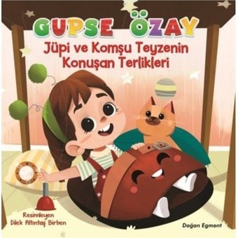 Jüpi ve Komşu Teyzenin Konuşan Terlikleri - Gupse Özay - Doğan ve Egmont Yayıncılık
