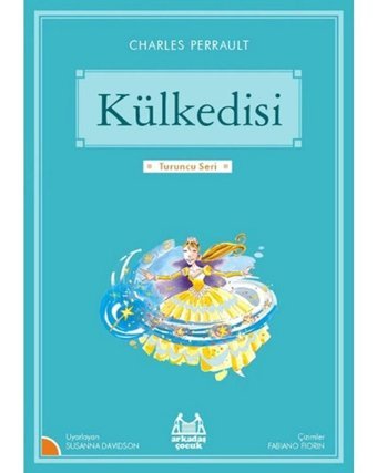 Külkedisi-Turuncu Seri - Charles Perrault - Arkadaş Yayıncılık