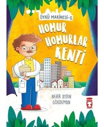 Homur Homurlar Kenti-Öykü Makinesi 5 - Nehir Aydın Gökduman - Timaş Çocuk