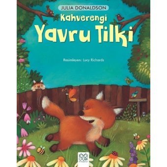 Kahverengi Yavru Tilki - Julia Donaldson - 1001 Çiçek