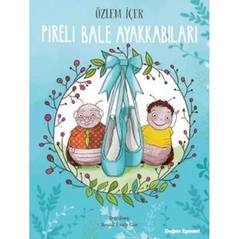 Pireli Bale Ayakkabıları - Özlem İçer - Doğan ve Egmont Yayıncılık