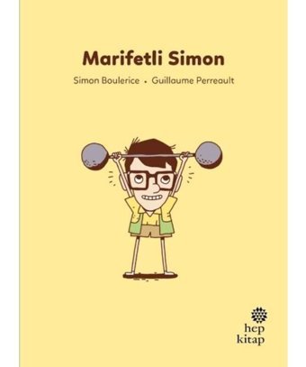 Marifetli Simon - İlk Okuma Hikayeleri - Simon Boulerice - Hep Kitap
