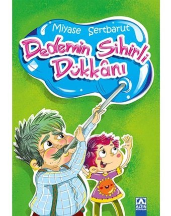 Dedemin Sihirli Dükkanı - Miyase Sertbarut - Altın Kitaplar