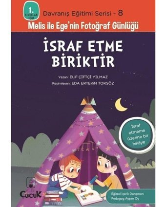 İsraf Etme Biriktir - 1. Sınıflar İçin Davranış Eğitimi Serisi 8 - Melis ile Ege'nin Fotoğraf Günlüğ - Elif Çiftçi Yılmaz - Floki Çocuk