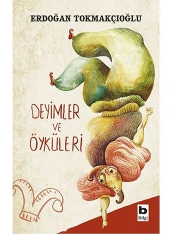 Deyimler ve Öyküleri - Erdoğan Tokmakçıoğlu - Bilgi Yayınevi
