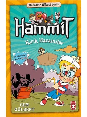 Hammit Kırık Haramiler - Masallar Ülkesi Serisi - Cem Gülbent - Timaş Çocuk