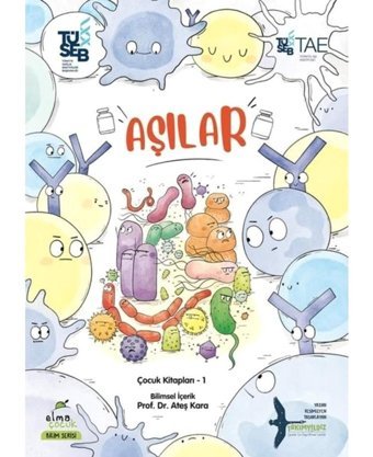 Aşılar: Çocuk Kitapları 1 - Bilim Serisi - Ateş Kara - Elma Yayınevi