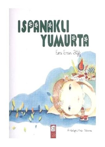 Ispanaklı Yumurta - Esra Ercan Bilgiç - Final Kültür Sanat Yayınları