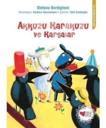 Akkuzu Karakuzu ve Kargalar-İlk Okuma Kitapları - Stefano Bordiglioni - Can Çocuk Yayınları