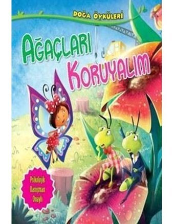 Ağaçları Koruyalım-Doğa Öyküleri - Quixot Publishing - Parıltı Yayınları
