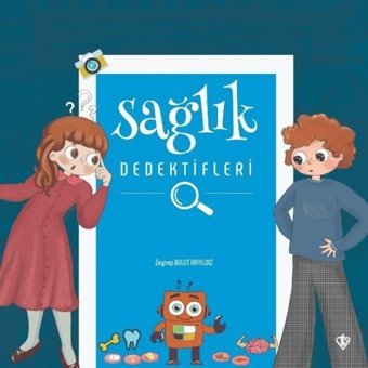 Sağlık Dedektifleri - Zeynep Bulut Akyıldız - Türkiye Diyanet Vakfı Yayınları