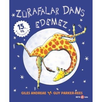 Zürafalar Dans Edemez - Giles Andreae - Beta Kids