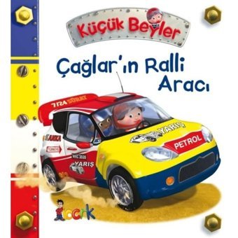 Küçük Beyler - Çağların Ralli Aracı - Emilie Beaumont - Bıcırık Yayınları