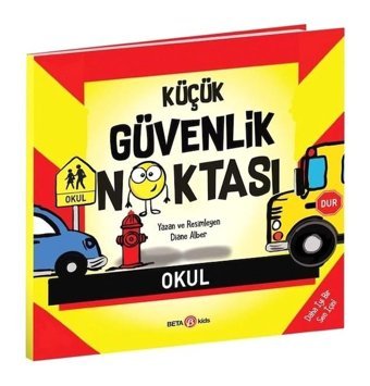 Küçük Güvenlik Noktası - Diane Alber - Beta Kids