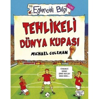 Tehlikeli Dünya Kupası - Eğlenceli Bilgi Hobi - Michael Coleman - Eğlenceli Bilgi