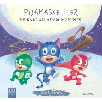 Pijamaskeliler ve Kardan Adam Makinesi-Pijamalılar Çetesi - Romuald - 1001 Çiçek