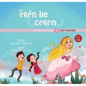 Eren ile Ceren İlk Okuma Serisi 2 - Dört Kardeş - Nurdan Damla - Motto Yayınları