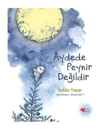Aydede Peynir Değildir - Selda Yaşar - Can Çocuk Yayınları