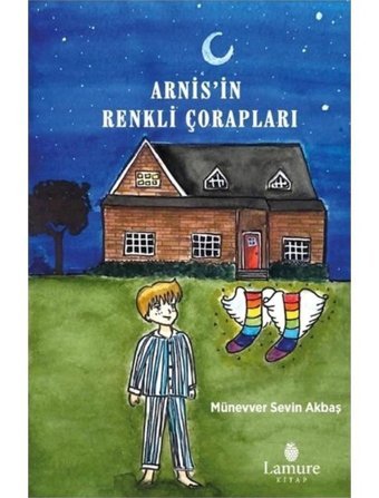 Arnis'in Renkli Çorapları - Münevver Sevin Akbaş - Lamure Yayınevi