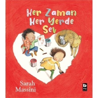 Her Zaman Her Yerde Sev - Sarah Massini - Bilgi Yayınevi