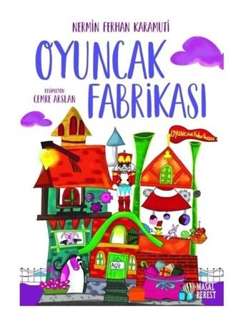 Oyuncak Fabrikası - Nermin Ferhan Karamuti - Masalperest