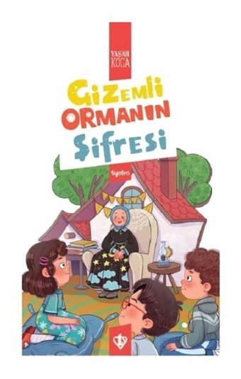 Gizemli Ormanın Şifresi - Yaşar Koca - Türkiye Diyanet Vakfı Yayınları