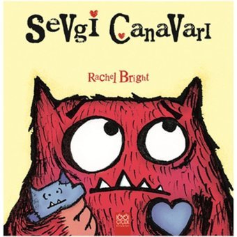 Sevgi Canavarı - Rachel Bright - 1001 Çiçek