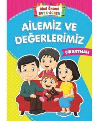 Ailemiz ve Değerlerimiz-Okul Öncesi Boya Öğren- Beyaz Balina Yayınları